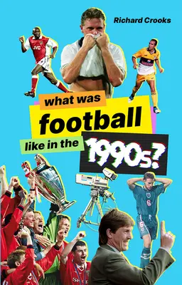 Jak wyglądał futbol w latach dziewięćdziesiątych? - What Was Football Like in the 1990s?