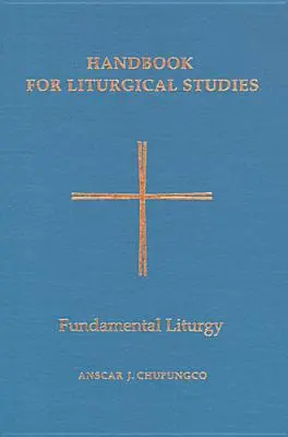 Podręcznik do studiów liturgicznych, tom II: Liturgia fundamentalna - Handbook for Liturgical Studies, Volume II: Fundamental Liturgy