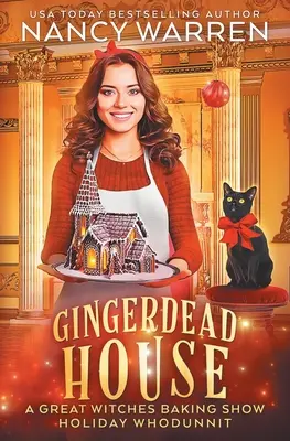 Gingerdead House: Kulinarna przytulna tajemnica świątecznego whodunnit - Gingerdead House: A culinary cozy mystery holiday whodunnit