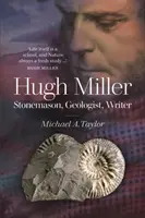 Hugh Miller - kamieniarz, geolog, pisarz - Hugh Miller - Stonemason, Geologist, Writer