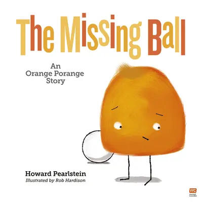 Zaginiona piłka: Pomarańczowa historia Porange vol. 3 - The Missing Ball: An Orange Porange Storyvolume 3