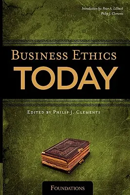 Etyka biznesu dzisiaj: Podstawy - Business Ethics Today: Foundations