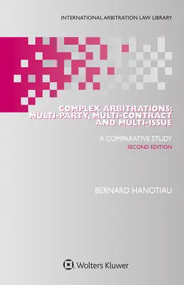 Złożone arbitraże: Arbitraż wielostronny, wielopodmiotowy i wieloproblemowy - Complex Arbitrations: Multi-party, Multi-contract and Multi-issue