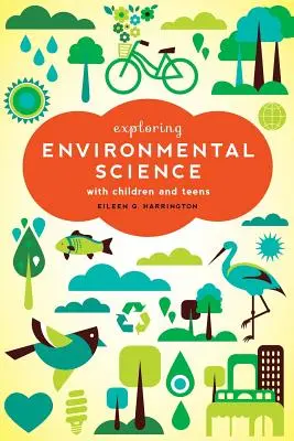 Odkrywanie nauki o środowisku z dziećmi i nastolatkami - Exploring Environmental Science with Children and Teens