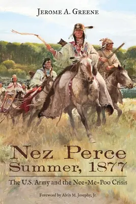 Lato Nez Perce, rok 1877: Armia amerykańska i kryzys w Nee-Me-Poo - Nez Perce Summer, 1877: The U.S. Army and the Nee-Me-Poo Crisis