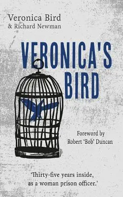 Ptak Weroniki: Trzydzieści pięć lat wewnątrz jako funkcjonariuszka więzienna - Veronica's Bird: Thirty-five years inside as a female prison officer