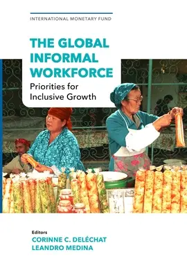 Globalna nieformalna siła robocza: Priorytety dla wzrostu sprzyjającego włączeniu społecznemu - The Global Informal Workforce: Priorities for Inclusive Growth