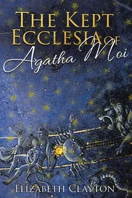 zachowana ewangelia agaty moi - THE KEPT ECCLESIA OF Agatha Moi