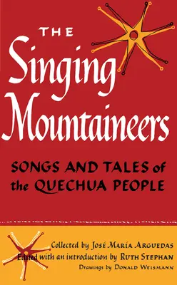 Śpiewający górale: Pieśni i opowieści ludu Quechua - The Singing Mountaineers: Songs and Tales of the Quechua People