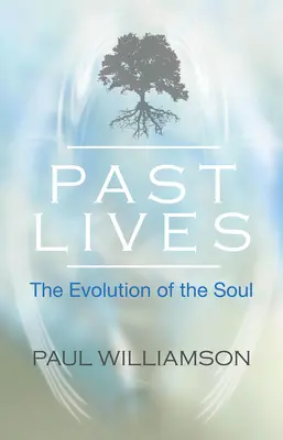 Przeszłe życia - ewolucja duszy (Williamson Paul (Paul Williamson)) - Past Lives - The Evolution of the Soul (Williamson Paul (Paul Williamson))