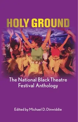 Święta ziemia: Antologia Narodowego Festiwalu Czarnego Teatru - Holy Ground: The National Black Theatre Festival Anthology