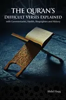 Wyjaśnienie trudnych wersetów Koranu: z komentarzami, hadisami, biografiami i historią - The Qur'an's Difficult Verses Explained: with Commentaries, Hadith, Biographies and History
