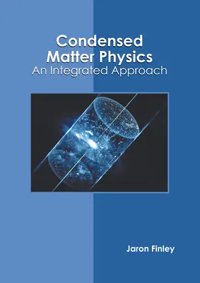 Fizyka materii skondensowanej: Zintegrowane podejście - Condensed Matter Physics: An Integrated Approach