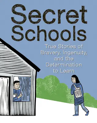 Tajne szkoły: Prawdziwe historie o determinacji do nauki - Secret Schools: True Stories of the Determination to Learn