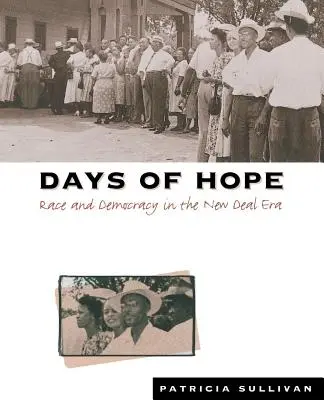 Dni nadziei: Rasa i demokracja w erze Nowego Ładu - Days of Hope: Race and Democracy in the New Deal Era