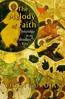 Melodia wiary: Teologia w kluczu prawosławnym - Melody of Faith: Theology in an Orthodox Key