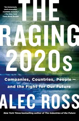 Wściekłe lata 2020: Firmy, kraje, ludzie - i walka o naszą przyszłość - The Raging 2020s: Companies, Countries, People - And the Fight for Our Future