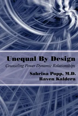 Unequal By Design: Doradztwo w zakresie dynamicznych relacji władzy - Unequal By Design: Counseling Power Dynamic Relationships