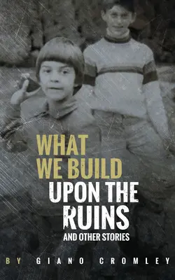 Co budujemy na ruinach: I inne historie - What We Build Upon the Ruins: And Other Stories