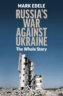 Wojna Rosji przeciwko Ukrainie: Cała historia - Russia's War Against Ukraine: The Whole Story