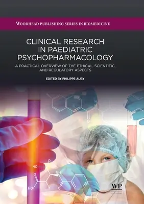 Badania kliniczne w psychofarmakologii dziecięcej: Praktyczny przegląd aspektów etycznych, naukowych i regulacyjnych - Clinical Research in Paediatric Psychopharmacology: A Practical Overview of the Ethical, Scientific, and Regulatory Aspects