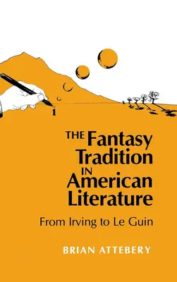 Tradycja fantasy w literaturze amerykańskiej: Od Irvinga do Le Guin - Fantasy Tradition in American Literature: From Irving to Le Guin