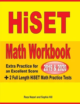 HiSET Math Workbook 2019 & 2020: Dodatkowa praktyka dla doskonałego wyniku + 2 pełnowymiarowe testy praktyczne z matematyki HiSET - HiSET Math Workbook 2019 & 2020: Extra Practice for an Excellent Score + 2 Full Length HiSET Math Practice Tests