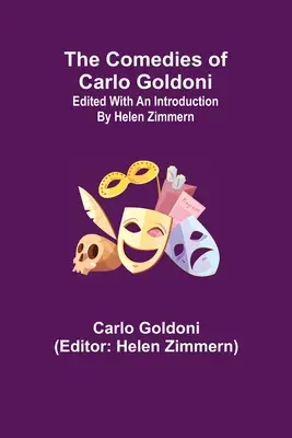 Komedie Carlo Goldoniego; pod redakcją i ze wstępem Helen Zimmern - The Comedies of Carlo Goldoni; edited with an introduction by Helen Zimmern