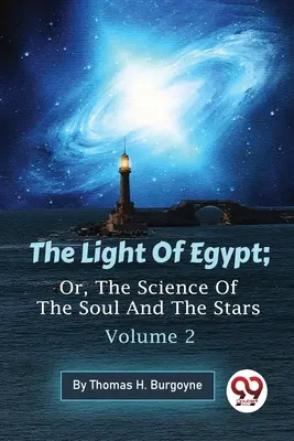 Światło Egiptu, czyli nauka o duszy i gwiazdach - tom 2 - The Light Of Egypt; Or, The Science Of The Soul And The Stars - Volume 2