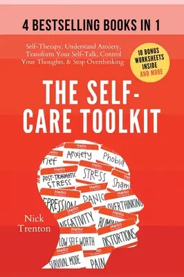 The Self-Care Toolkit (4 książki w 1): Autoterapia, Zrozumieć lęk, Przekształcić rozmowę o sobie, Kontrolować myśli i przestać się zastanawiać - The Self-Care Toolkit (4 books in 1): Self-Therapy, Understand Anxiety, Transform Your Self-Talk, Control Your Thoughts, & Stop Overthinking