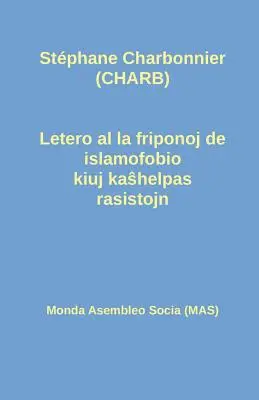 Letero al la friponoj de islamofobio kiuj kaŝhelpas rasistojn