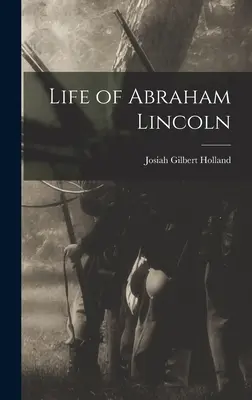 Życie Abrahama Lincolna - Life of Abraham Lincoln