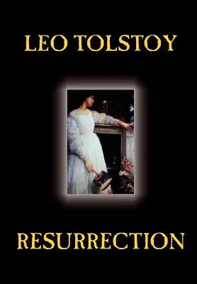 Zmartwychwstanie Lwa Tołstoja, literatura piękna, klasyka, literackie - Resurrection by Leo Tolstoy, Fiction, Classics, Literary