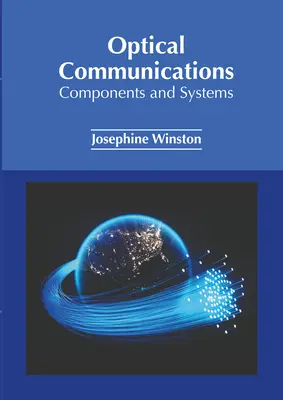 Komunikacja optyczna: Komponenty i systemy - Optical Communications: Components and Systems