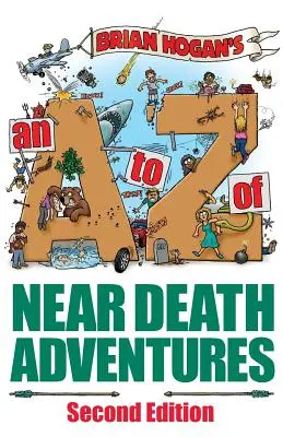 Przygody bliskie śmierci od A do Z: Wydanie drugie - A to Z of Near-Death Adventures: Second Edition