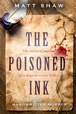 Zatruty atrament: Zakręcony dziennik znanego seryjnego mordercy - The Poisoned Ink: The Twisted Journal of a Known Serial Killer