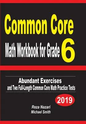Common Core Math Workbook dla klasy 6: Obfite ćwiczenia i dwa pełnowymiarowe testy matematyczne Common Core - Common Core Math Workbook for Grade 6: Abundant Exercises and Two Full-Length Common Core Math Practice Tests