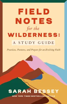 Field Notes for the Wilderness: Dziennik z przewodnikiem: Praktyki dla rozwijającej się wiary - Field Notes for the Wilderness: A Guided Journal: Practices for an Evolving Faith