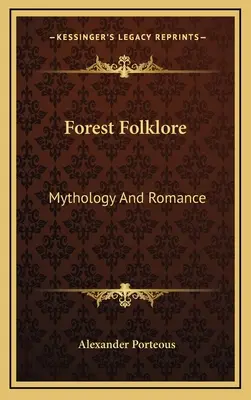 Folklor leśny: Mitologia i Romantyzm - Forest Folklore: Mythology And Romance