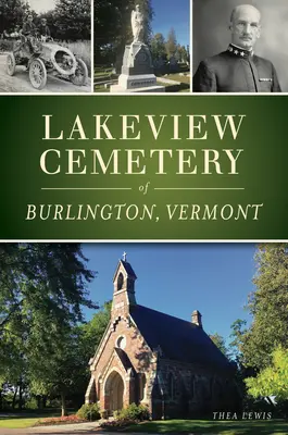 Cmentarz Lakeview w Burlington, Vermont - Lakeview Cemetery of Burlington, Vermont