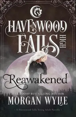 Reawakened: A Havenwood Falls High Novella