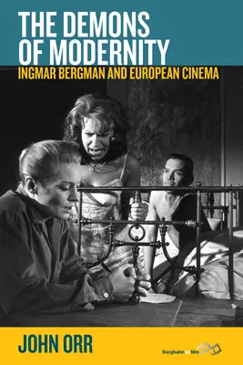 Demony nowoczesności: Ingmar Bergman i kino europejskie - The Demons of Modernity: Ingmar Bergman and European Cinema