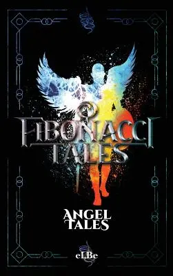 Opowieści Fibonacciego: Anielskie opowieści - Fibonacci Tales: Angel Tales