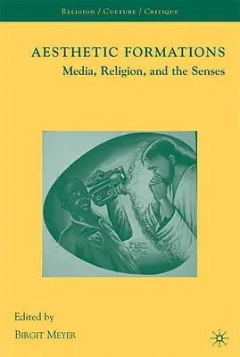 Formacje estetyczne: Media, religia i zmysły - Aesthetic Formations: Media, Religion, and the Senses