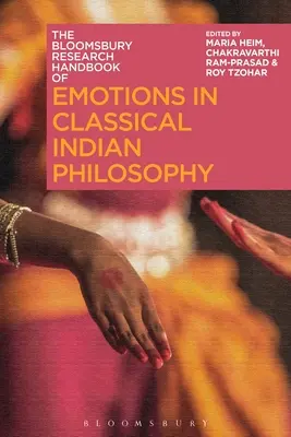 The Bloomsbury Research Handbook of Emotions in Classical Indian Philosophy (Podręcznik emocji w klasycznej filozofii indyjskiej) - The Bloomsbury Research Handbook of Emotions in Classical Indian Philosophy