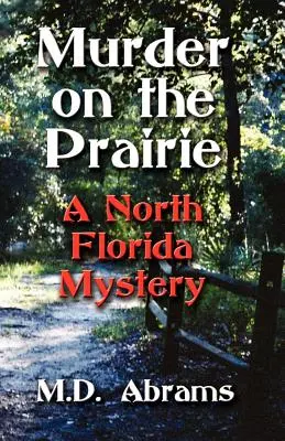 Morderstwo na prerii: Tajemnica północnej Florydy - Murder on the Prairie: A North Florida Mystery