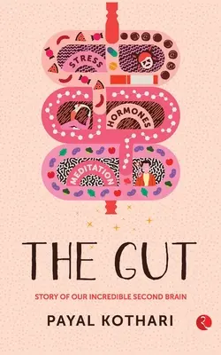 Jelita: Historia naszego niesamowitego drugiego mózgu - The Gut: Story of Our Incredible Second Brain