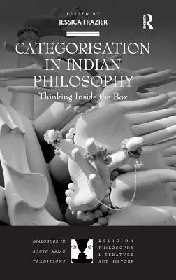 Kategoryzacja w filozofii indyjskiej: Myślenie wewnątrz pudełka - Categorisation in Indian Philosophy: Thinking Inside the Box