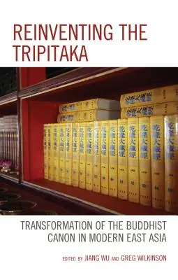 Reinventing the Tripitaka: Transformacja buddyjskiego kanonu we współczesnej Azji Wschodniej - Reinventing the Tripitaka: Transformation of the Buddhist Canon in Modern East Asia