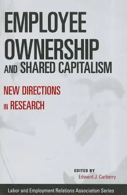 Własność pracownicza i wspólny kapitalizm: Nowe kierunki badań - Employee Ownership and Shared Capitalism: New Directions in Research